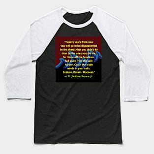 Quotes By Famous People - H. Jackson Brown Jr. Baseball T-Shirt